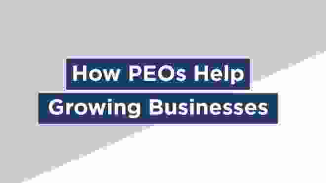 How PEOs Help Growing Businesses | Justworks